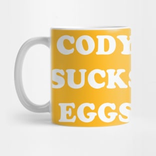 Cody Sucks Eggs Mug